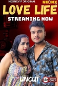 Love Life Uncut (2025) Neonx Hot Short Film Download