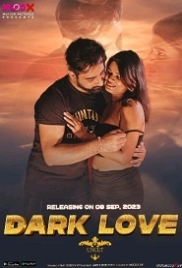 Dark Love (2023) MoodX Short Film Watch Online (2024)