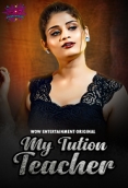 My Tution Teacher (2023) WoWentertainment S01E01T02 Web Series Watch Online