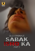 Sabak Ishq Ka (2023) S01 Part 1 Ullu Web Series Watch Online
