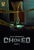 Choked Part 2 2024 Ullu S01 Web Series Download