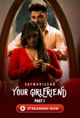 Your Girlfriend (2026) Atrangii S01 Part 1 Web Series