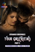 Your Girlfriend (2026) Atrangii S01 Part 2 Web Series