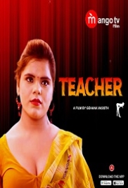 Teacher (2022) MangoTV S01E01T02 Web Series Watch Online (2023)