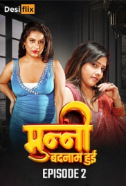 Munni Badnaam Hui (2024) DesiFlix S01E02 Web Series Download (2024)