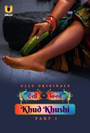 Khud Khushi (2023) S01 Part 1 Ullu Web Series Download (2024)
