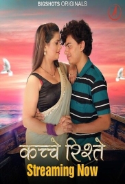 Kache Rishtey (2023) Bigshots S01EP01T03 Web Series Download (2024)