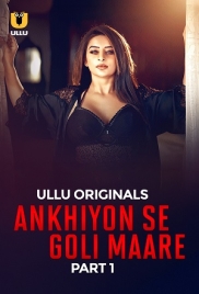 Ankhiyon Se Goli Maare Part 01 2025 Ullu S01 Web Series Download (2025)