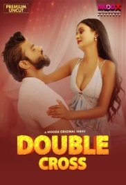 Double Cross (2025) Moodx S01 E01 Web Series (2025)