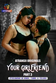 Your Girlfriend (2026) Atrangii S01 Part 3 Web Series (2026)